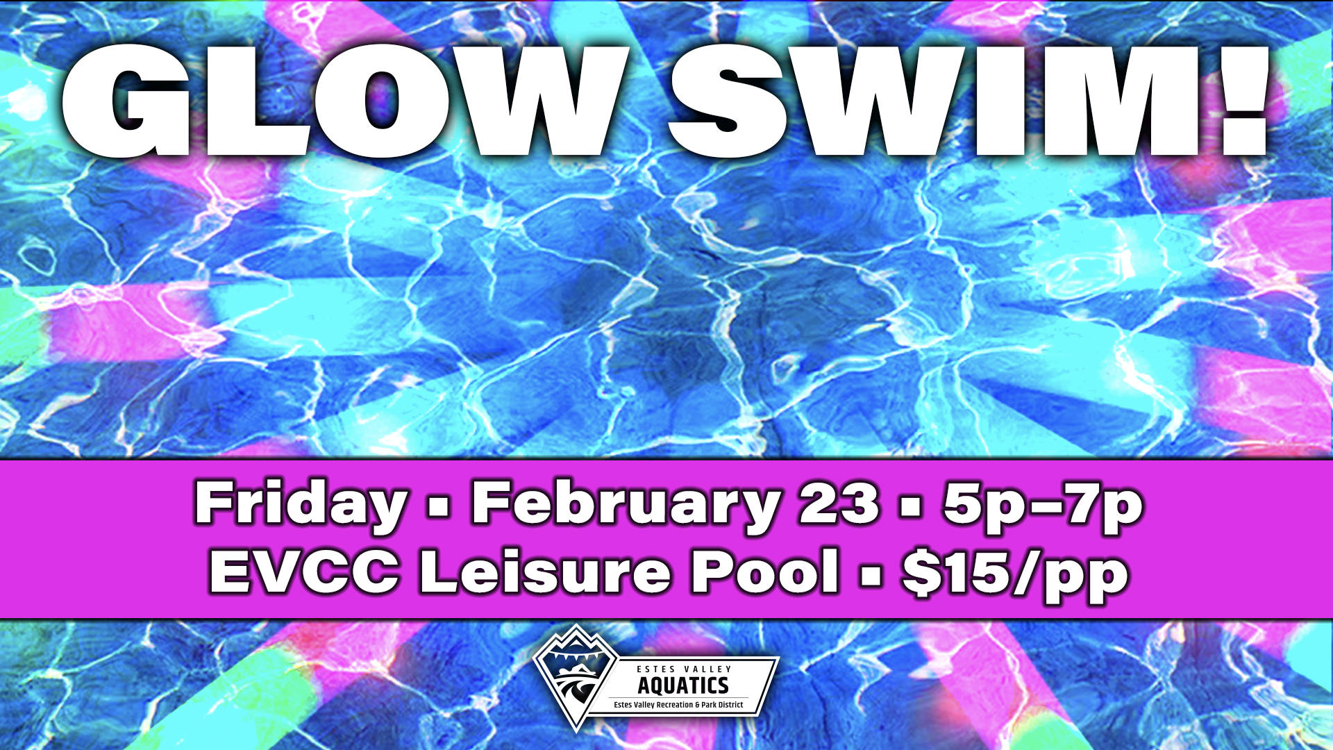 glow swim for all ages! $15/pp